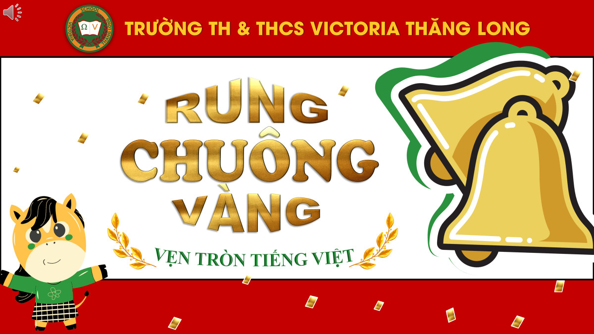 RUNG CHUÔNG VÀNG – SÂN CHƠI TRÍ TUỆ BỔ ÍCH VÀ THÚ VỊ DÀNH CHO CÁC VICSERS KHỐI 1,2,3