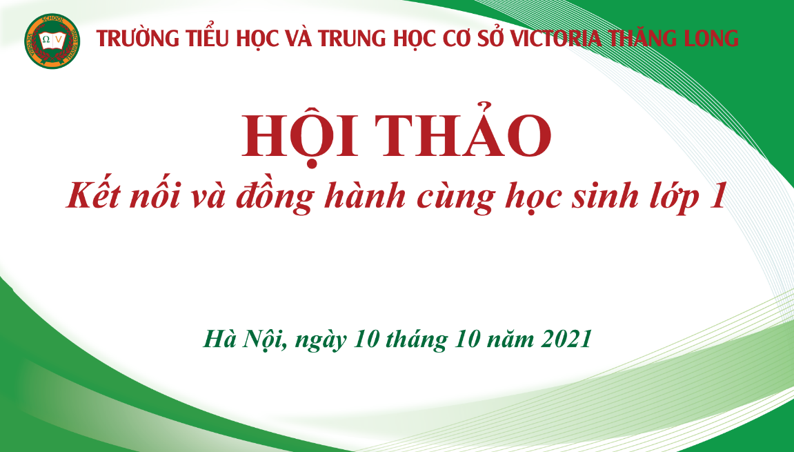 VICTORIA THĂNG LONG TỔ CHỨC THÀNH CÔNG HỘI THẢO KẾT NỐI VÀ ĐỒNG HÀNH CÙNG HỌC SINH LỚP 1