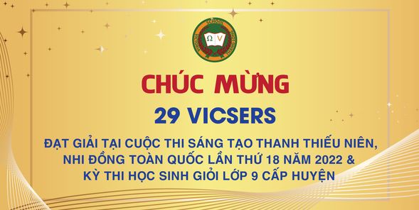 TIN VUI TỪ CUỘC THI SÁNG TẠO THANH THIẾU NIÊN NHI ĐỒNG TOÀN QUỐC LẦN THỨ 18 & KỲ THI HS GIỎI LỚP 9 CẤP HUYỆN – NĂM HỌC 2022-2023