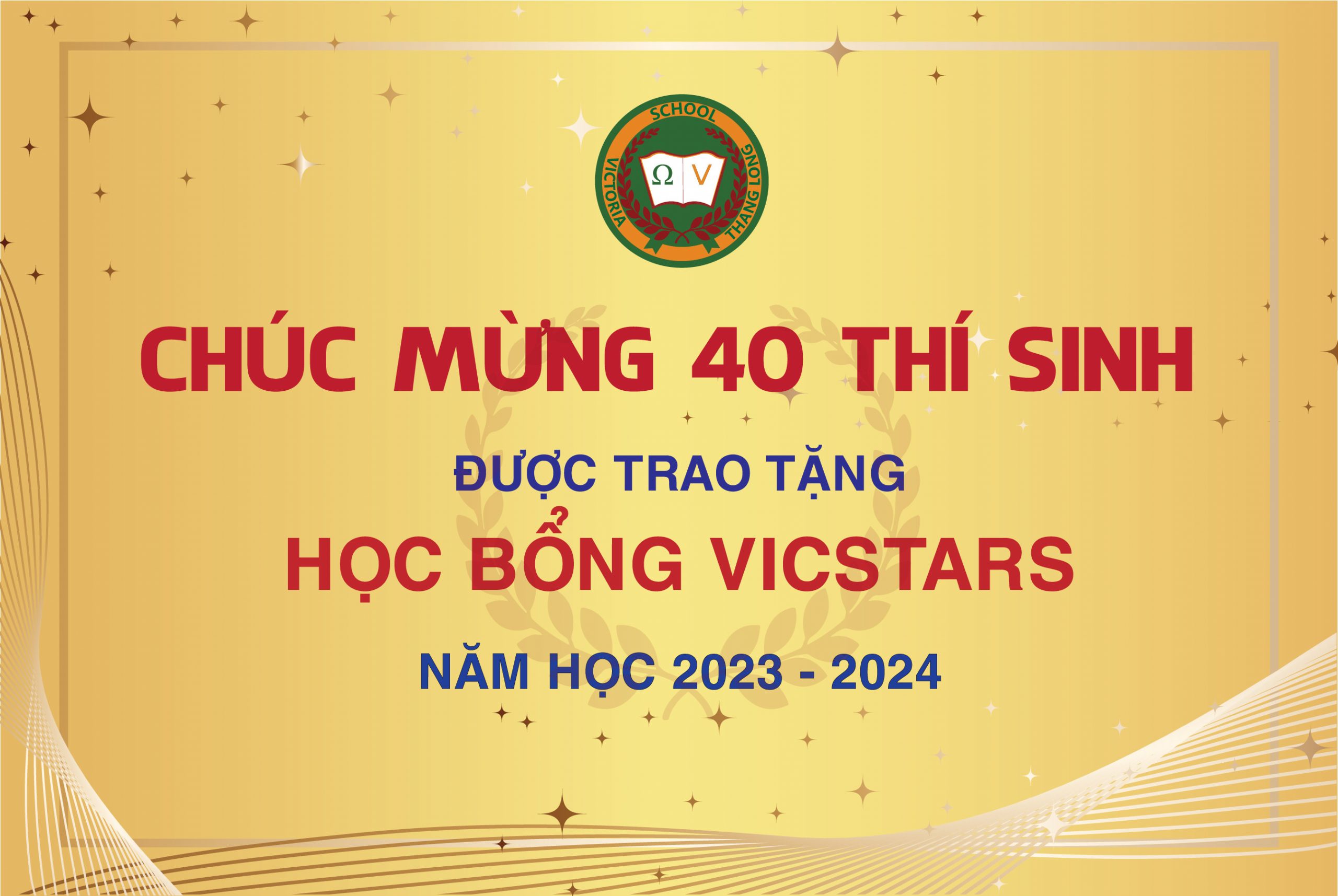 CHÚC MỪNG 40 HỌC SINH NHẬN HỌC BỔNG VICSTARS NĂM HỌC 2023 – 2024