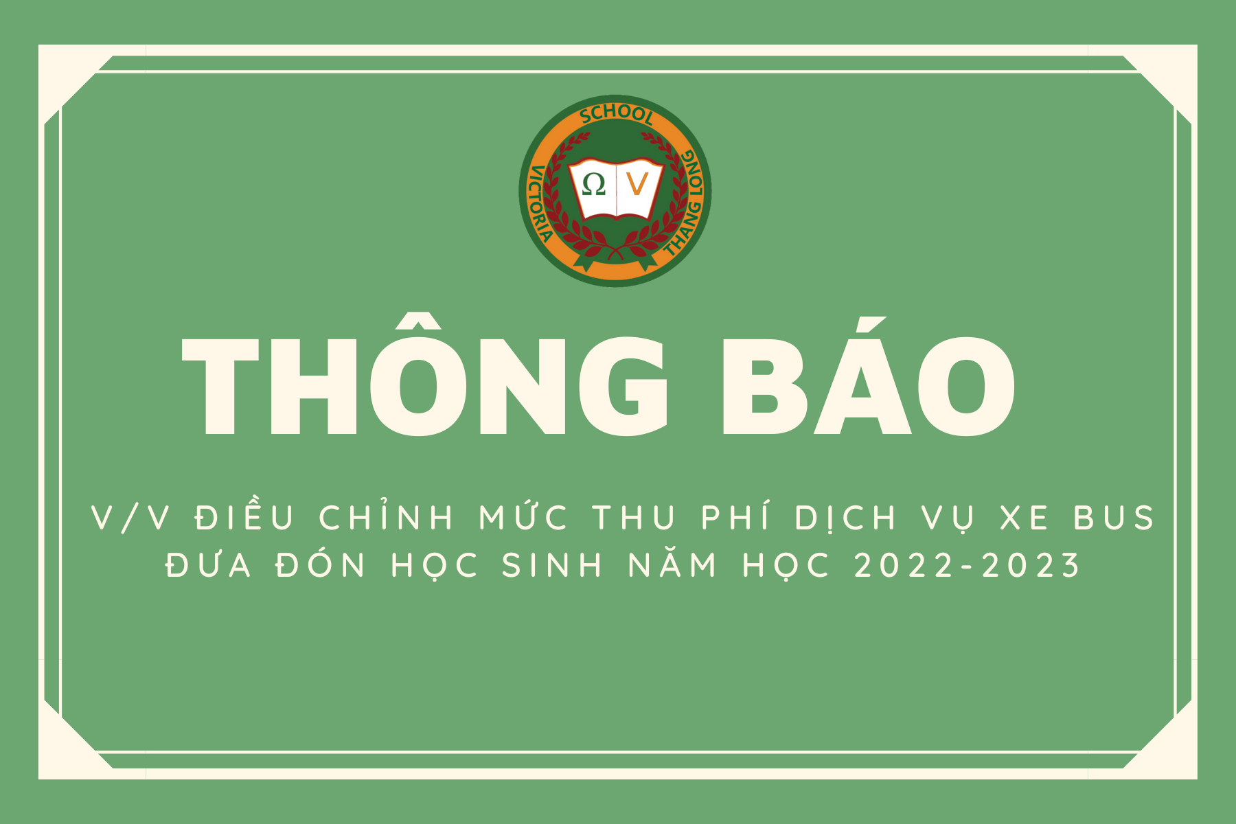 Thông báo về việc điều chỉnh mức thu phí dịch vụ xe bus đưa đón học sinh năm học 2022-2023