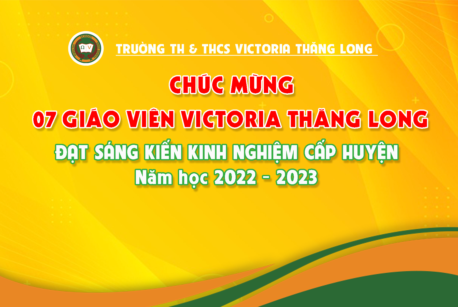 CHÚC MỪNG 07 GIÁO VIÊN VICTORIA THĂNG LONG ĐẠT SÁNG KIẾN CÓ PHẠM VI ẢNH HƯỞNG VÀ HIỆU QUẢ ÁP DỤNG CẤP HUYỆN