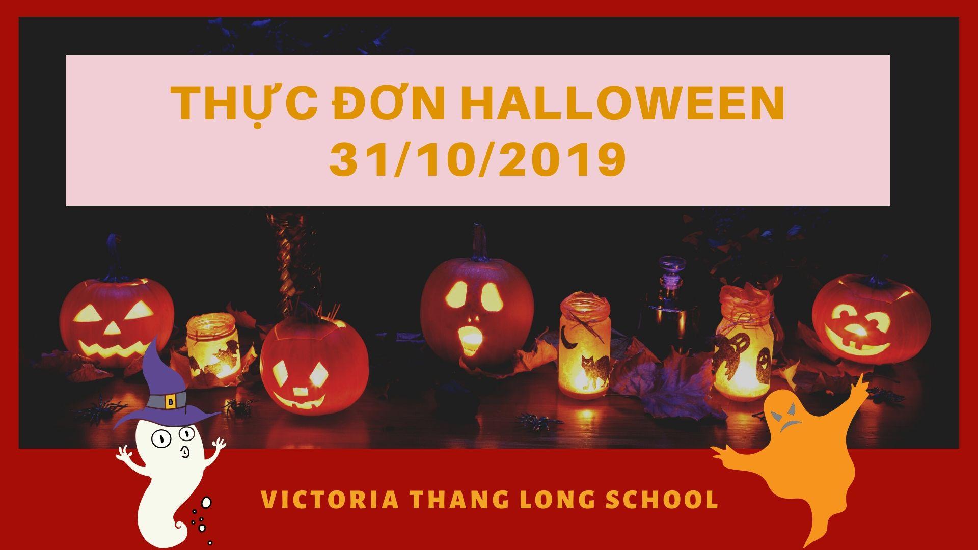 THỰC ĐƠN HALLOWEEN NGÀY 31/10/2019