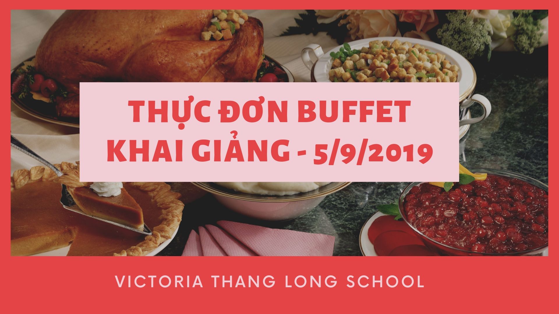 Thực đơn buffet ngày khai giảng – 5/9/2019