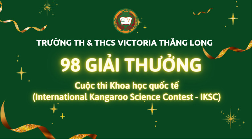 KẾT QUẢ CUỘC THI KHOA HỌC QUỐC TẾ (INTERNATIONAL KANGAROO SCIENCE CONTEST) – IKSC CỦA TRƯỜNG TH & THCS VICTORIA THĂNG LONG