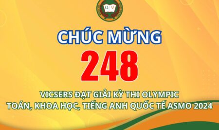 CHÚC MỪNG 248 VICSERS ĐÃ GẶT HÁI ĐƯỢC 389 GIẢI THƯỞNG TẠI KỲ THI ASMO