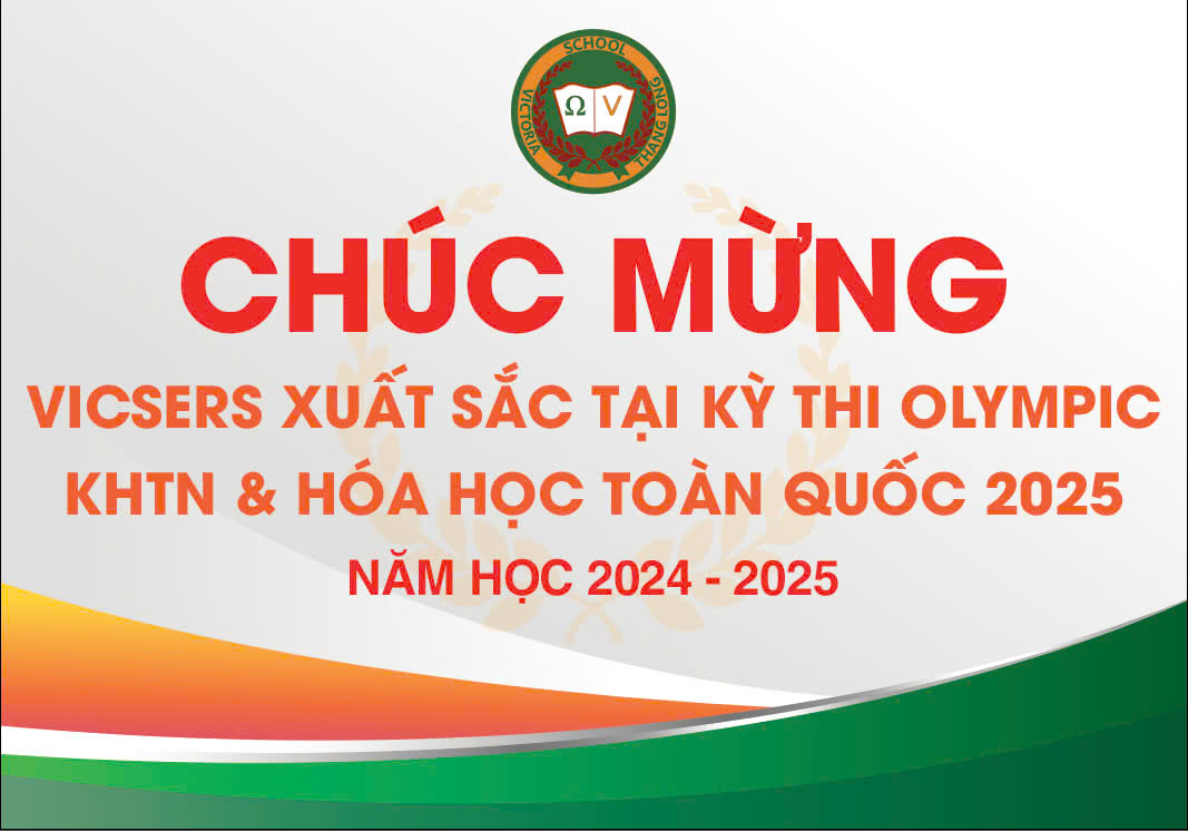 CHÚC MỪNG VICSERS XUẤT SẮC TẠI KỲ THI OLYMPIC KHTN & HÓA HỌC TOÀN QUỐC 2025!