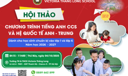 NỀN TẢNG VỮNG CHẮC CHO HỘI NHẬP – HỘI THẢO CHƯƠNG TRÌNH TIẾNG ANH CCS VÀ HỆ QUỐC TẾ ANH – TRUNG